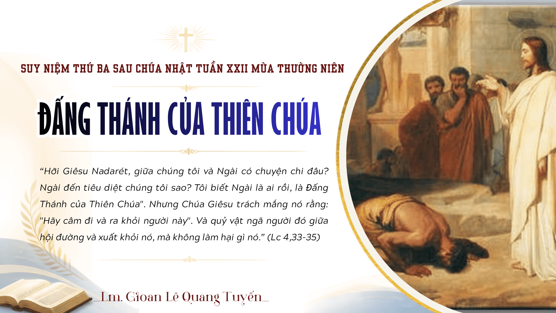 ĐẤNG THÁNH CỦA THIÊN CHÚA - Suy Niệm Lời Chúa | Thứ Ba Sau Chúa Nhật Tuần XXII Mùa Thường niên | Lc 4, 31-37 | Lm Gioan Lê Quang Tuyến